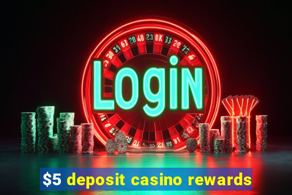 $5 deposit casino rewards