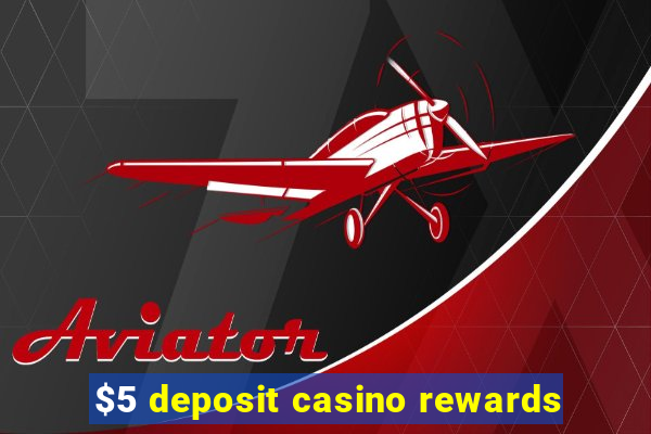 $5 deposit casino rewards