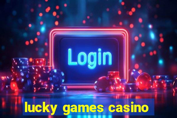 lucky games casino