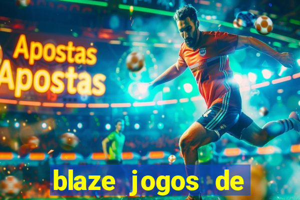 blaze jogos de aposta online