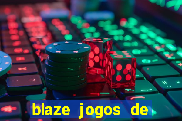 blaze jogos de aposta online