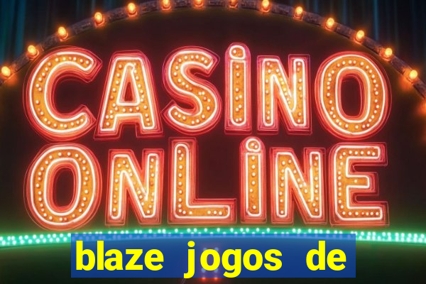 blaze jogos de aposta online