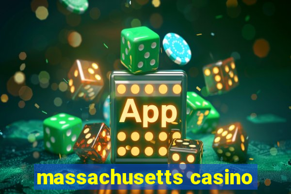 massachusetts casino