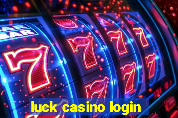 luck casino login