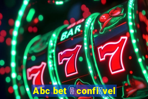 Abc bet 茅 confi谩vel