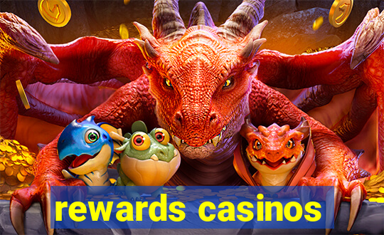 rewards casinos