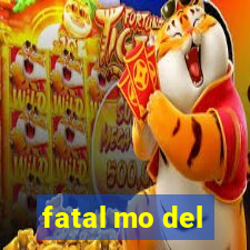 fatal mo del