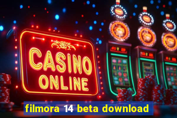 filmora 14 beta download