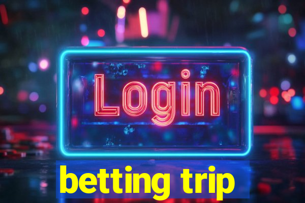 betting trip