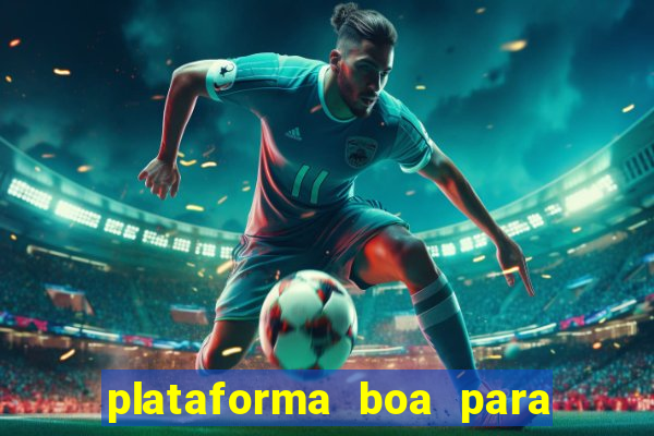 plataforma boa para jogar tigre