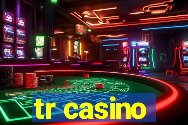 tr casino