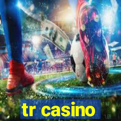 tr casino