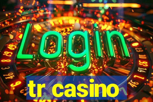 tr casino