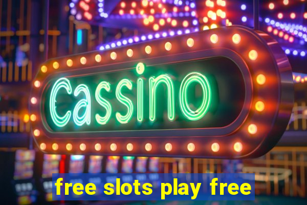 free slots play free