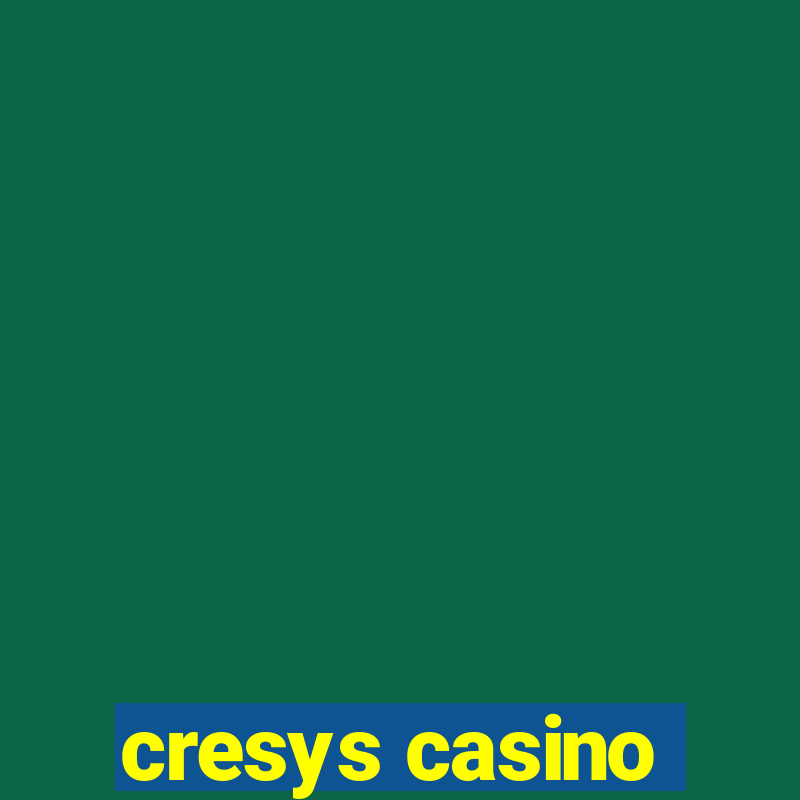 cresys casino