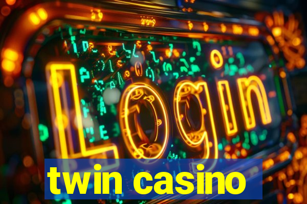 twin casino