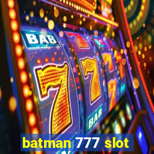 batman 777 slot