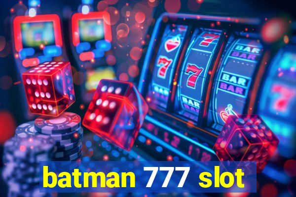 batman 777 slot