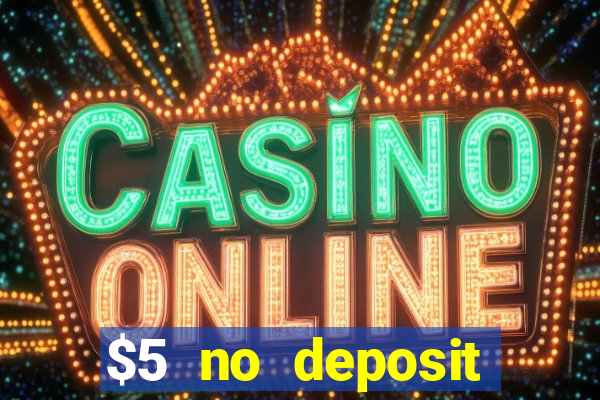 $5 no deposit mobile casino