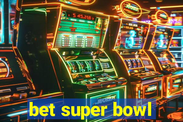 bet super bowl