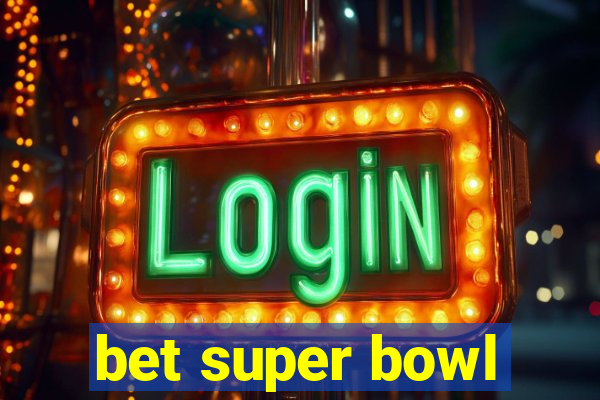 bet super bowl