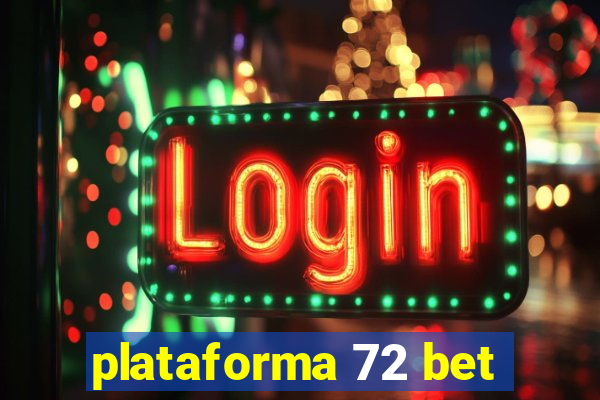 plataforma 72 bet