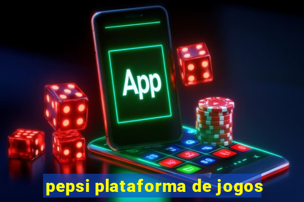 pepsi plataforma de jogos