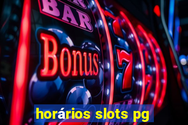 horários slots pg