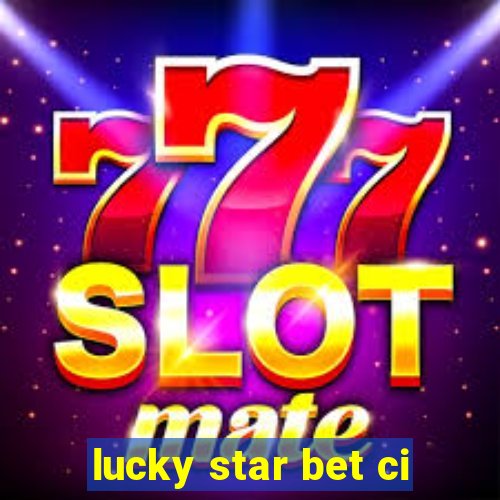 lucky star bet ci