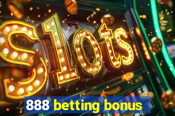 888 betting bonus