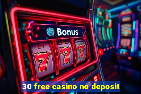 30 free casino no deposit