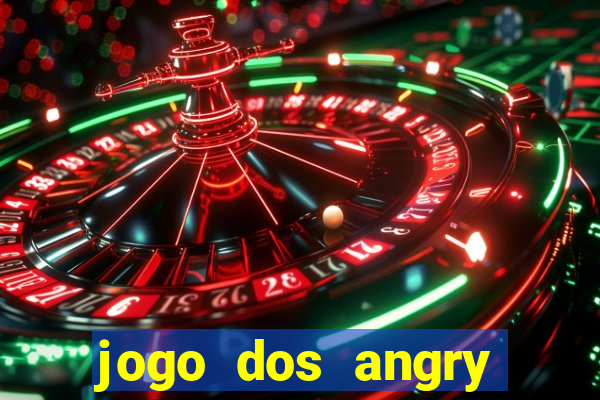 jogo dos angry birds rio