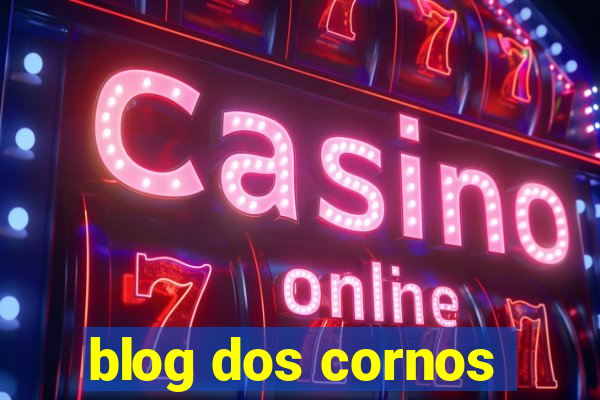 blog dos cornos