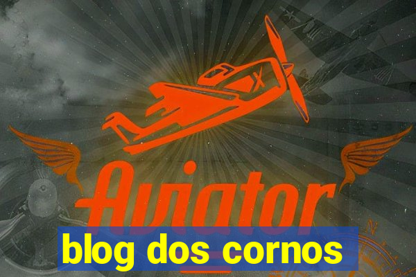 blog dos cornos