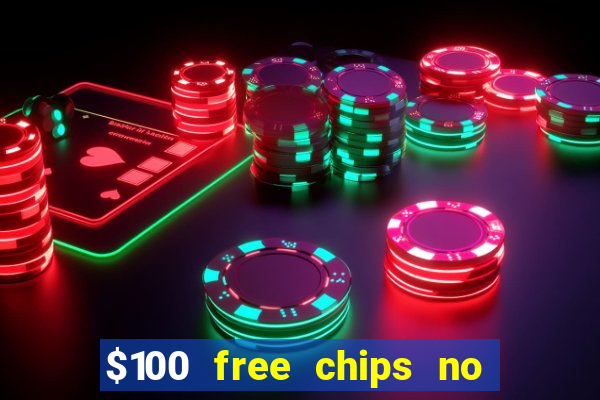 $100 free chips no deposit casino