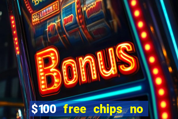 $100 free chips no deposit casino