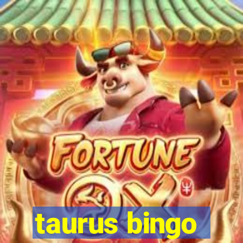 taurus bingo