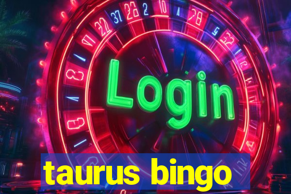 taurus bingo