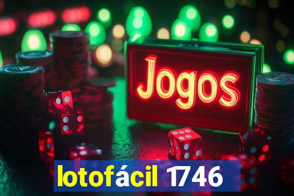 lotofácil 1746