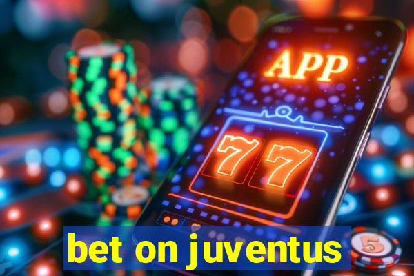 bet on juventus