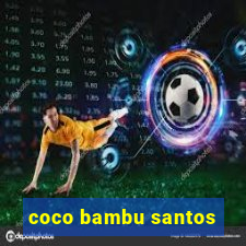 coco bambu santos