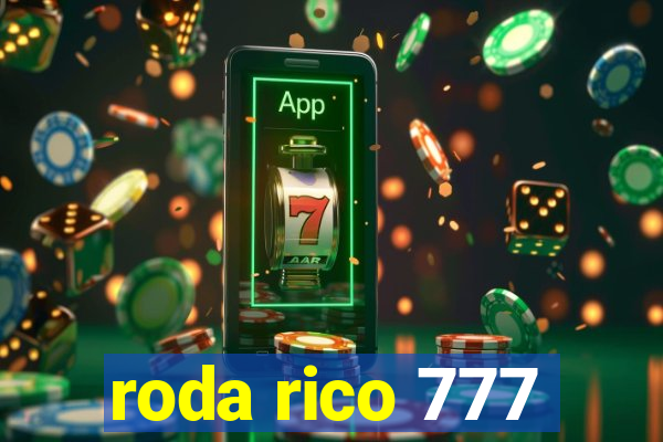 roda rico 777