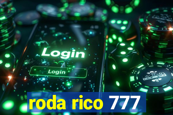 roda rico 777