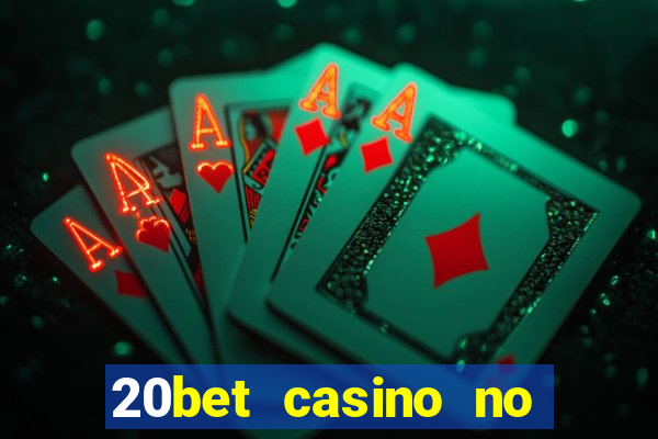 20bet casino no deposit bonus code