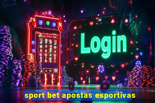 sport bet apostas esportivas