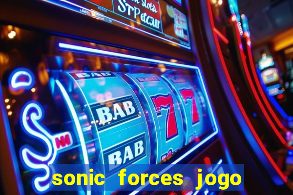 sonic forces jogo de corrida dinheiro infinito