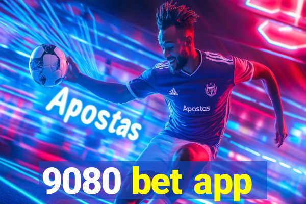 9080 bet app