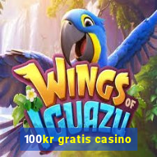 100kr gratis casino