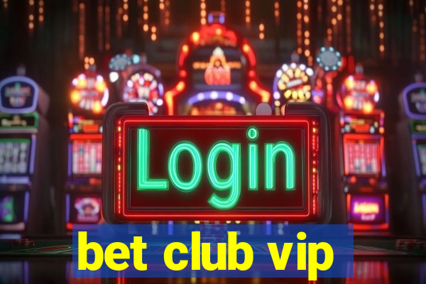 bet club vip