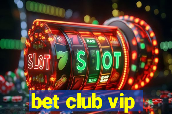 bet club vip